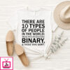 There Are 10 Types Of People In The World T-Shirt