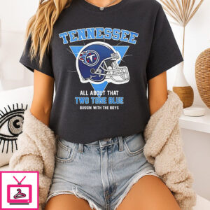 Titans All About That Two Tone Blue Bussin With The Boys T-Shirt