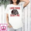 Truck Large Marge Sent Me T-Shirt