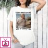 Trump Pedo President King Of Corruption T-Shirt