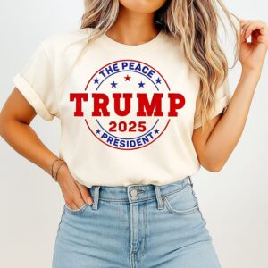 Trump The Peace President 2025 T-Shirt
