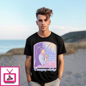 Tummy Ache Please Grant Me The Strength To Overcome This T-Shirt