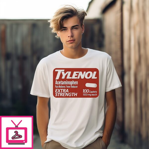 Tylenol Extra Strength Pain Reliever Fever Reducer Does Not Cause Autism T-Shirt
