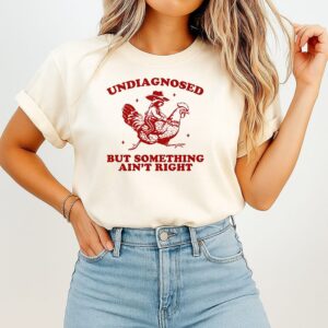Undiagnosed But Something Ain’t Right Funny Raccoon Chicken T-Shirt