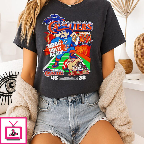 Virginia Cavaliers 46-38 Florida State Seminoles Hoos Did It Again T-Shirt