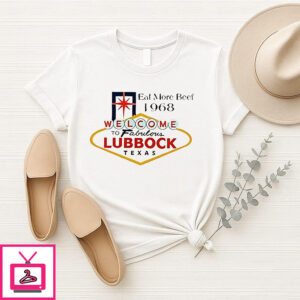 Welcome To Fabulous Lubbock Texas Eat More 1968 T-Shirt