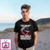 Wolf I Don’t Care What Anyone Says Good People Get Tired T-Shirt