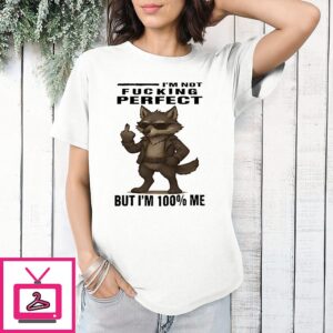 Wolf I’m Not Fucking Perfect But I’m 100 Percent Me T-Shirt