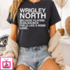 Wrigley North Because Playing In Milwaukee Feels Like A Home Game T-Shirt