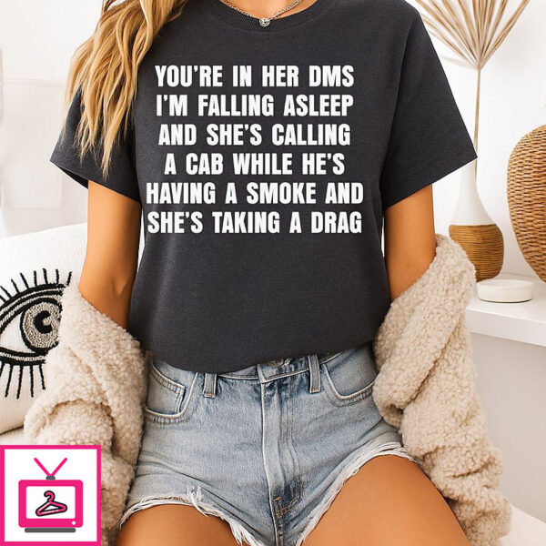 You’re In Her Dms I’m Mr. Brightside T-Shirt