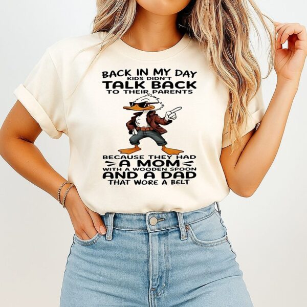 Duck Back In My Day Kids Didn’t Talk Back To Their Parents Because They Had A Mom With A Wooden Spoon T-Shirt