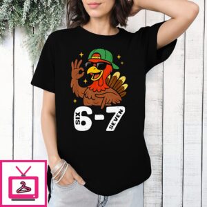6 7 Six Seven Turkey Gen Z Alpha Meme T-Shirt