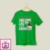 Awesome Like My Daughter Christmas T-Shirt