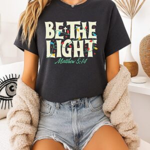 Be The Light Mathew 5.14 Christmas T-Shirt