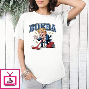Bubba Trump Cleaning President Big Beautiful Bill Clinton T-Shirt