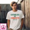Catholics Vs Convicts 1988 2025 T-Shirt