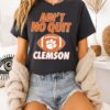 Clemson Tigers Ain’t No Quit T-Shirt