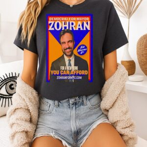 Democrat For Mayor Zohran Mamdani For A New York You Can Afford Poster T-Shirt
