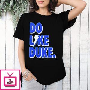 Duke Ommert Do Like Duke T-Shirt