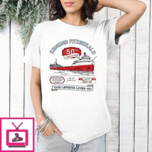 Edmund Fitzgerald 50th Anniversary The Legend Lives On T-Shirt