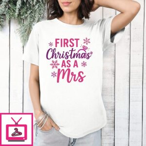First Christmas As A Mrs 2025 T-Shirt