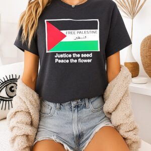 Free Palestine Justice The Seed Peace The Flower Flag T-Shirt