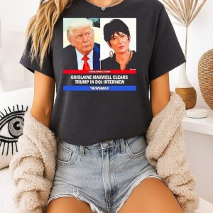 Ghislaine Maxwell Clears Trump In Doj Interview T-Shirt