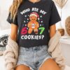 Gingerbread Who Ate My 67 Cookies Christmas T-Shirt