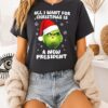 Grinch All I Want For Christmas Is A New President Christmas T-Shirt
