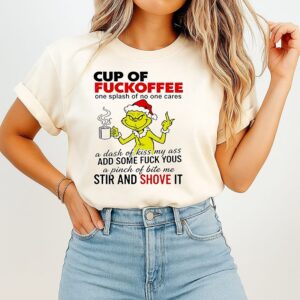 Grinch Cup Of Fuckoffee Christmas T-Shirt