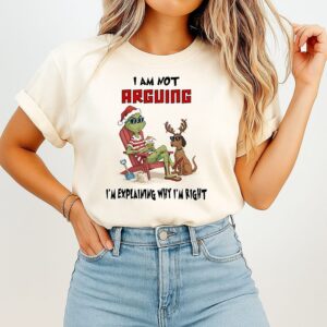 Grinch I Am Not Arguing I’m Explaining Why I’m Right T-Shirt