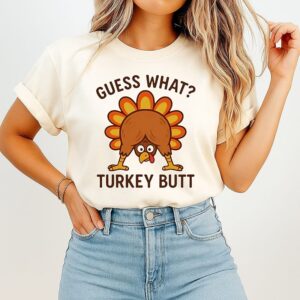Guess What Turkey Butt Thanksgiving Funny T-Shirt