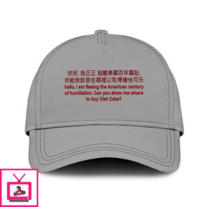 Hello I Am Fleeing The American Century Of Humiliation Can You Tell Me Where To Buy Diet Coke Hat