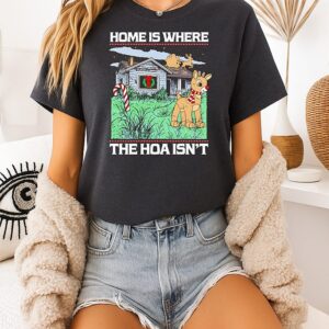 Home Is Where The Hoa Isn’t Christmas T-Shirt