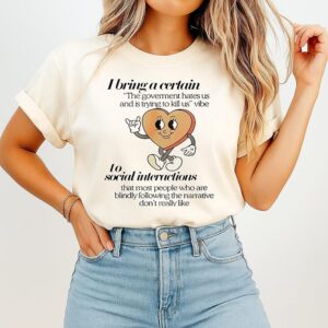 I Bring A Certain To Social Interactions T-Shirt