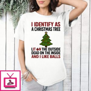 I Identify As A Christmas Tree Lit On The Outside T-Shirt