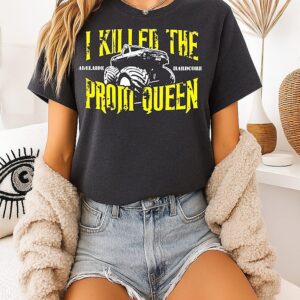 I Killed The Prom Queen Monster Truck T-Shirt