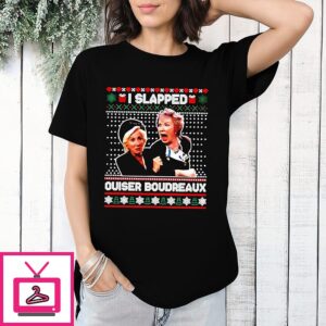 I Slap Ouiser Boudreaux Christmas T-Shirt