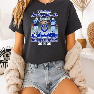 I Wanna Party Like It’s 2006 Manning And Taylor Indianapolis Colts 2025 City Skyline T-Shirt