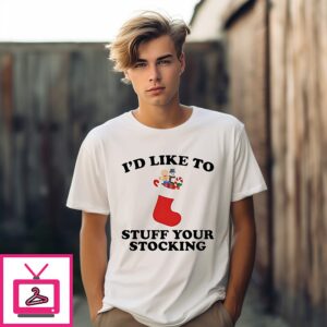 I’d Like To Stuff Your Stocking Christmas 2025 T-Shirt