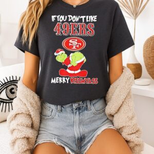 If You Dont Like San Francisco 49ers Merry Kissmyass Grinch T-Shirt