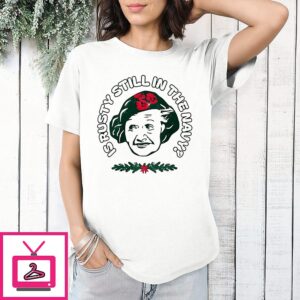 Is Rusty Still In The Navy Christmas Vacation T-Shirt