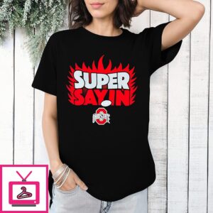 Julian Sayin Super Sayin Ohio State Buckeyes 2025 T-Shirt
