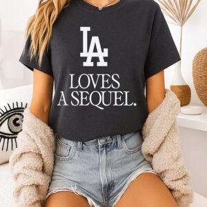 La Loves A Sequel T-Shirt