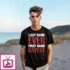 Last Name Ever First Name Gayest T-Shirt