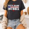 Let’s Blow Bubba Trump And Bill Clinton T-Shirt