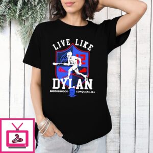 Live Like Dylan Brotherhood Conquers All Hockey T-Shirt