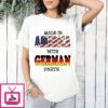 Made In America With German Parts T-Shirt
