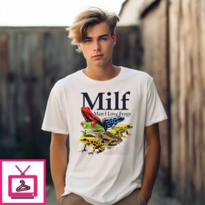 Milf Man I Love Frogs 2025 T-Shirt
