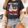 Most Likely To Eat All The Christmas Tree Cakes T-Shirt